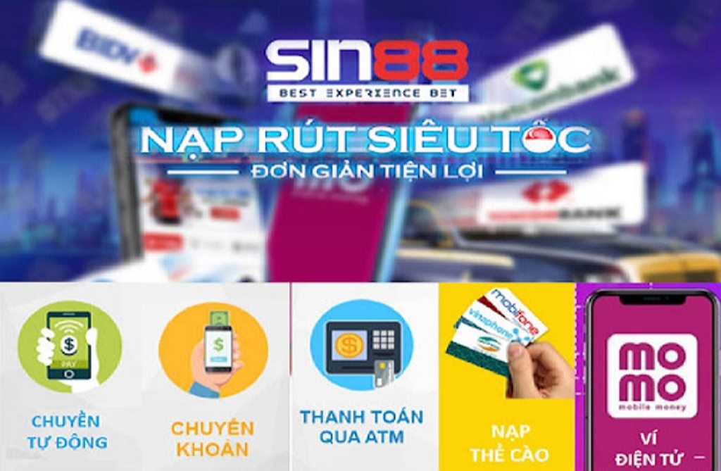Dịch vụ nạp rút tiền Sin88 uy tín, rút về tài khoản thật